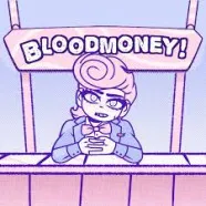 BLOODMONEY!